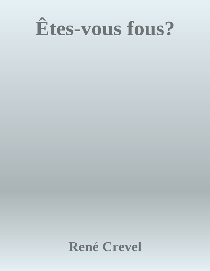 Couverture de Êtes-vous fous?