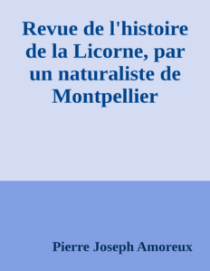 Couverture de Revue de l'histoire de la Licorne, par un naturaliste de Montpellier
