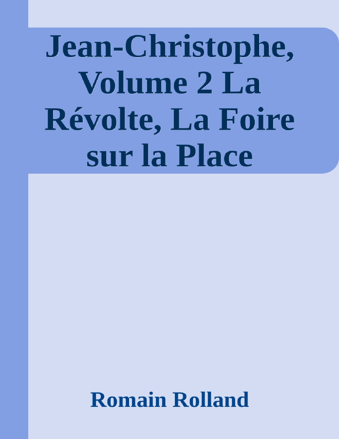 Couverture de Jean-Christophe, Volume 2
La Révolte, La Foire sur la Place