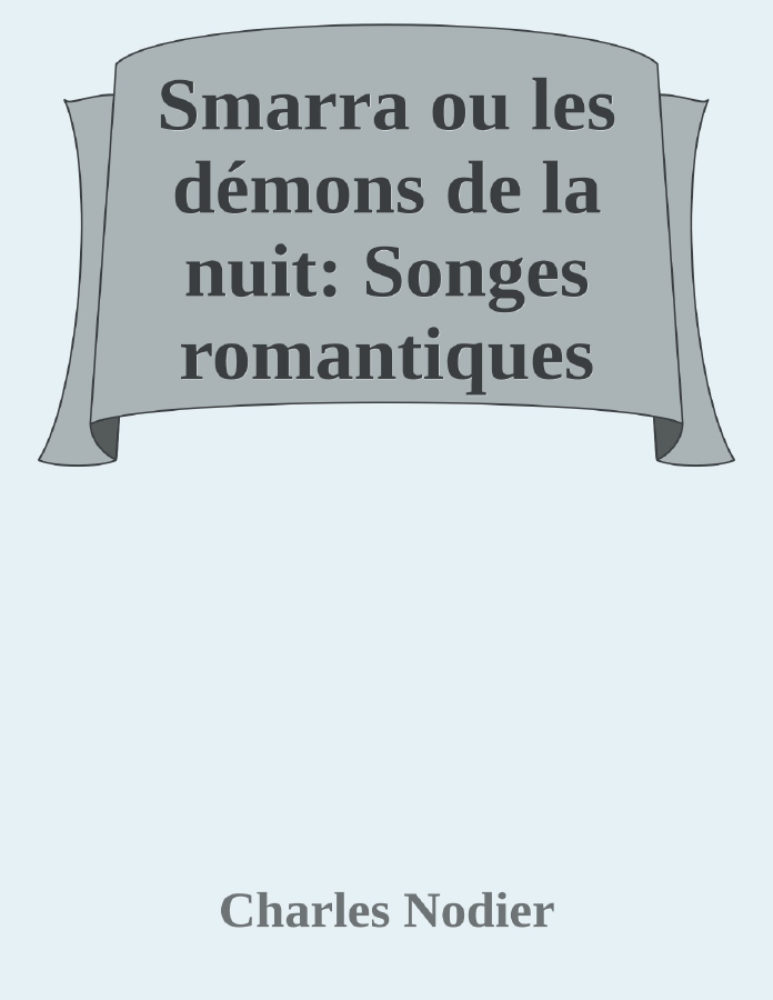 Couverture de Smarra ou les démons de la nuit: Songes romantiques