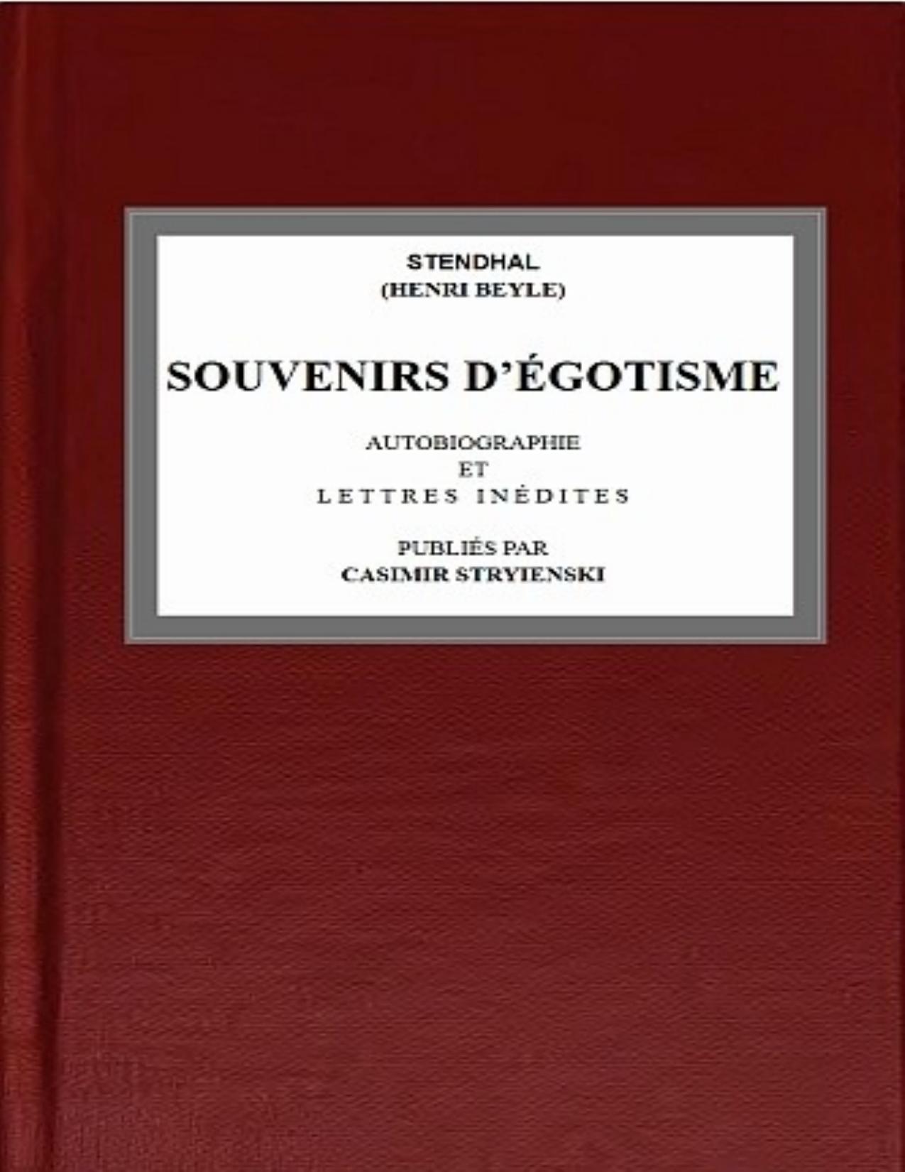 Souvenirs Drsquoegotisme Autobiographie Et Lettres Inedi