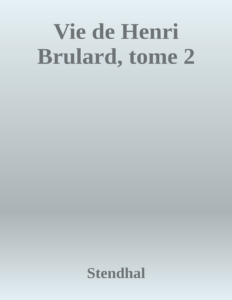Couverture de Vie de Henri Brulard, tome 2