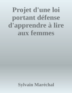 Couverture de Projet d'une loi portant défense d'apprendre à lire aux femmes