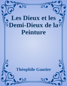 Couverture de Les Dieux et les Demi-Dieux de la Peinture
