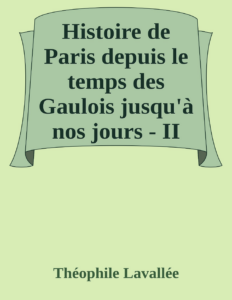Couverture de Histoire de Paris depuis le temps des Gaulois jusqu'à nos jours - II