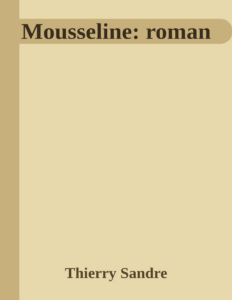 Couverture de Mousseline: roman