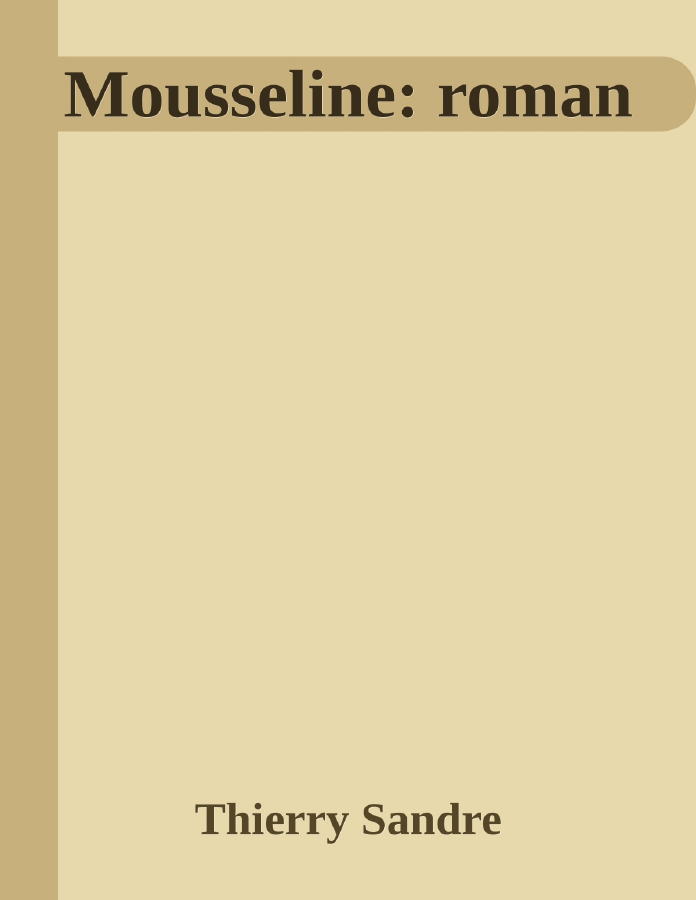 Couverture de Mousseline: roman