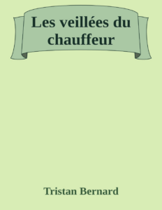Couverture de Les veillées du chauffeur