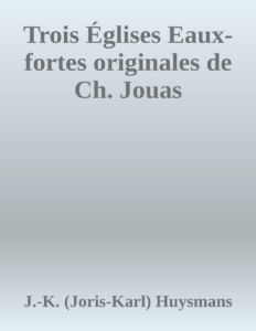 Couverture de Trois Églises
Eaux-fortes originales de Ch. Jouas