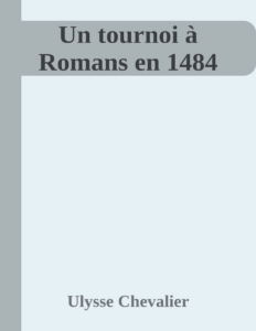 Couverture de Un tournoi à Romans en 1484