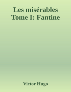 Couverture de Les misérables Tome I: Fantine