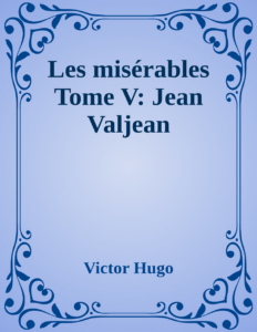 Couverture de Les misérables Tome V: Jean Valjean