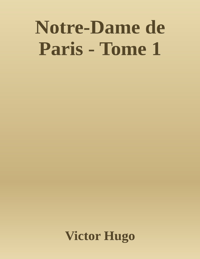 Couverture de Notre-Dame de Paris - Tome 1