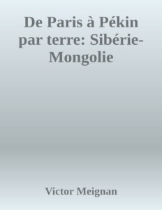 Couverture de De Paris à Pékin par terre: Sibérie-Mongolie