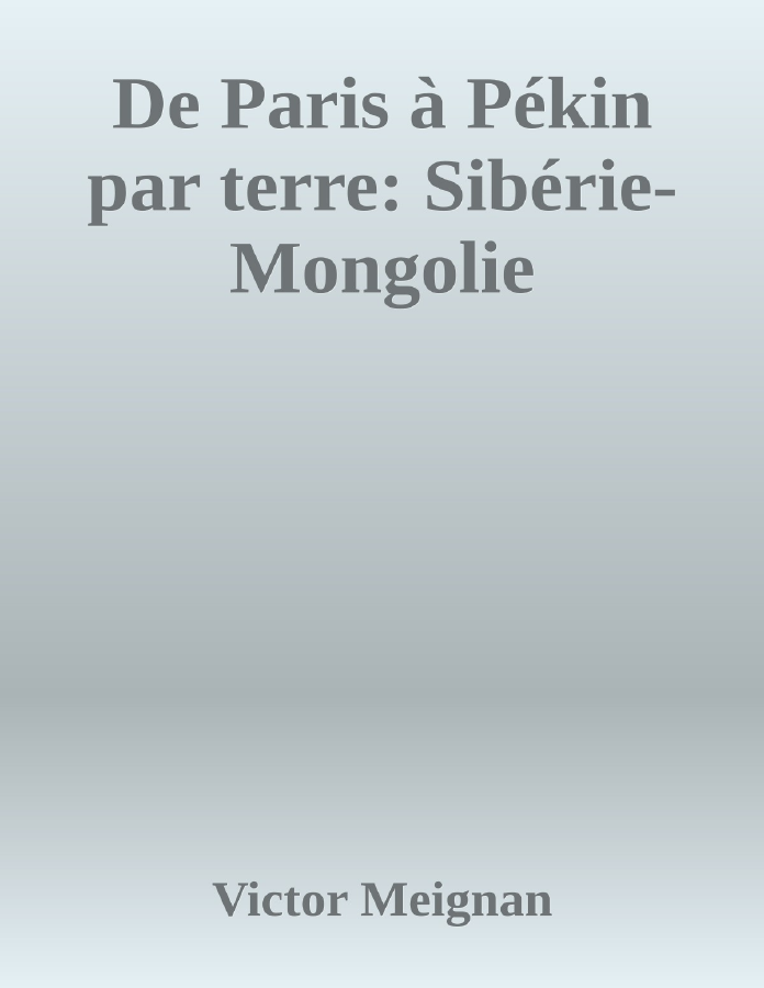 Couverture de De Paris à Pékin par terre: Sibérie-Mongolie