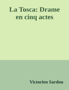 Couverture de La Tosca: Drame en cinq actes