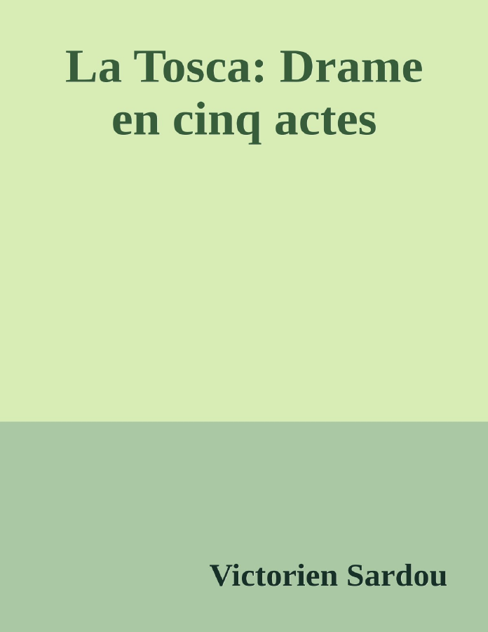 Couverture de La Tosca: Drame en cinq actes