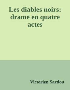 Couverture de Les diables noirs: drame en quatre actes