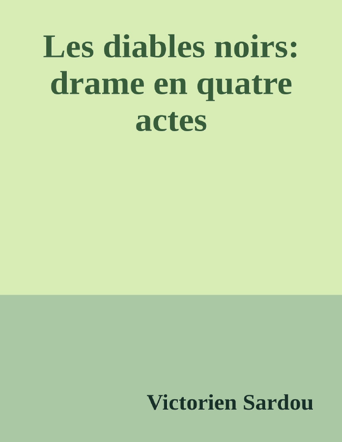 Couverture de Les diables noirs: drame en quatre actes