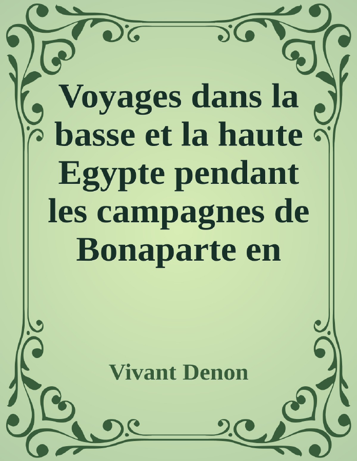 Couverture de Voyages dans la basse et la haute Egypte
pendant les campagnes de Bonaparte en 1798 et 1799