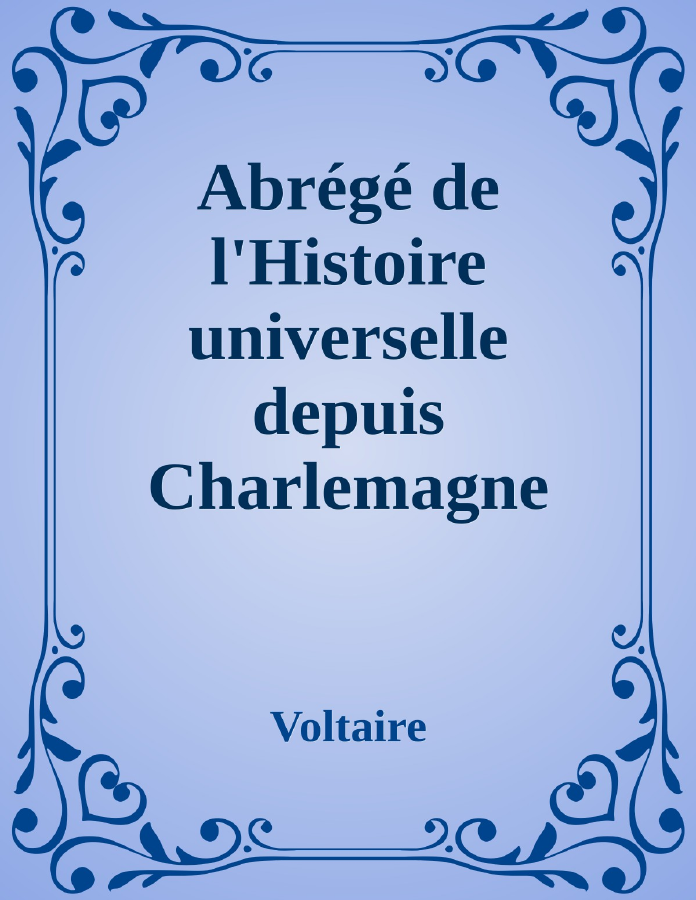 Couverture de Abrégé de l'Histoire universelle depuis Charlemagne jusques à Charlequint (Tome 1)