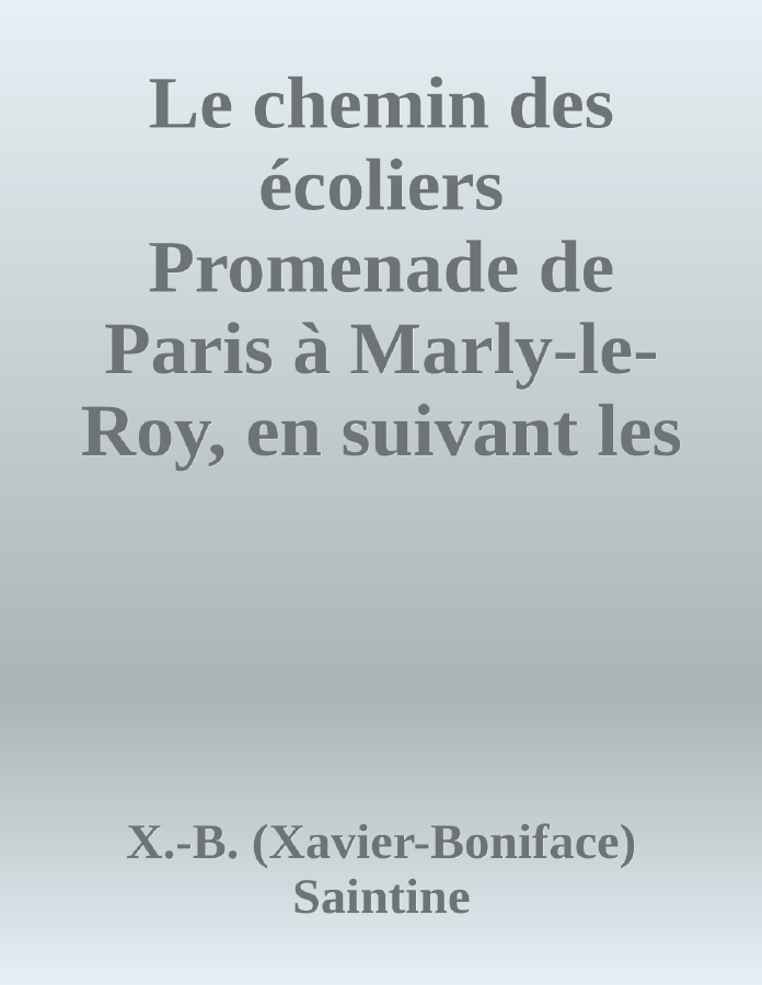 Couverture de Le chemin des écoliers
Promenade de Paris à Marly-le-Roy, en suivant les bords du Rhin
