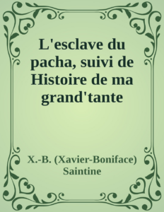 Couverture de L'esclave du pacha, suivi de Histoire de ma grand'tante