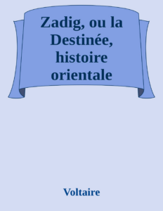Couverture de Zadig, ou la Destinée, histoire orientale