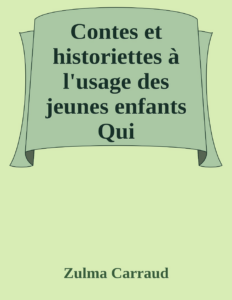 Couverture de Contes et historiettes à l'usage des jeunes enfants
Qui commencent à savoir lire