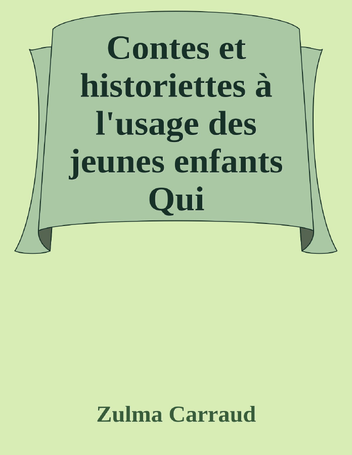 Couverture de Contes et historiettes à l'usage des jeunes enfants
Qui commencent à savoir lire