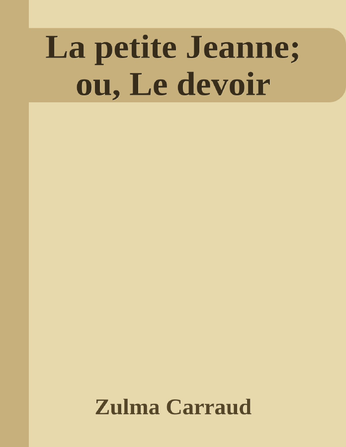 Couverture de La petite Jeanne; ou, Le devoir