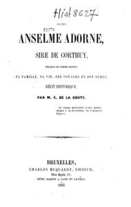 Couverture de Anselme Adorne, Sire de Corthuy, Pèlerin De Terre-Sainte
Sa Famille, Sa Vie, Ses Voyages Et Son Temps