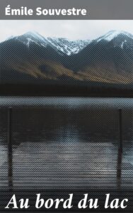 Couverture de Au bord du lac
L&rsquo;Esclave, le Serf, le Chevrier de Lorraine, l&rsquo;Apprenti