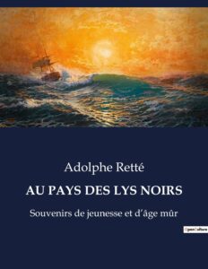Couverture de Au pays des lys noirs: Souvenirs de jeunesse et d&rsquo;âge mûr