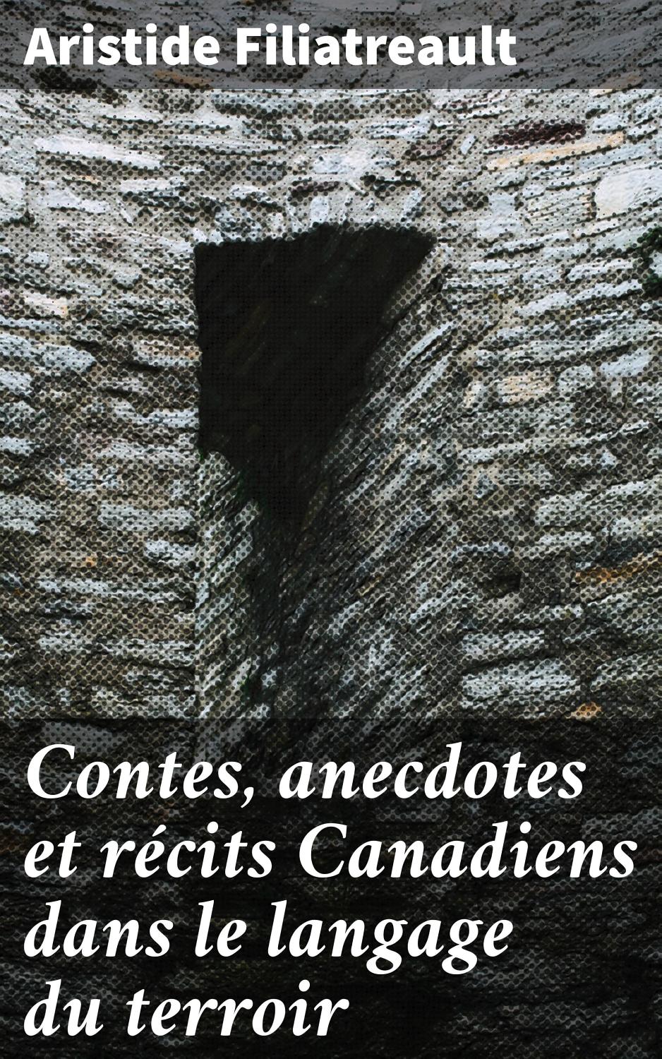 Couverture de Contes, anecdotes et récits Canadiens dans le langage du terroir