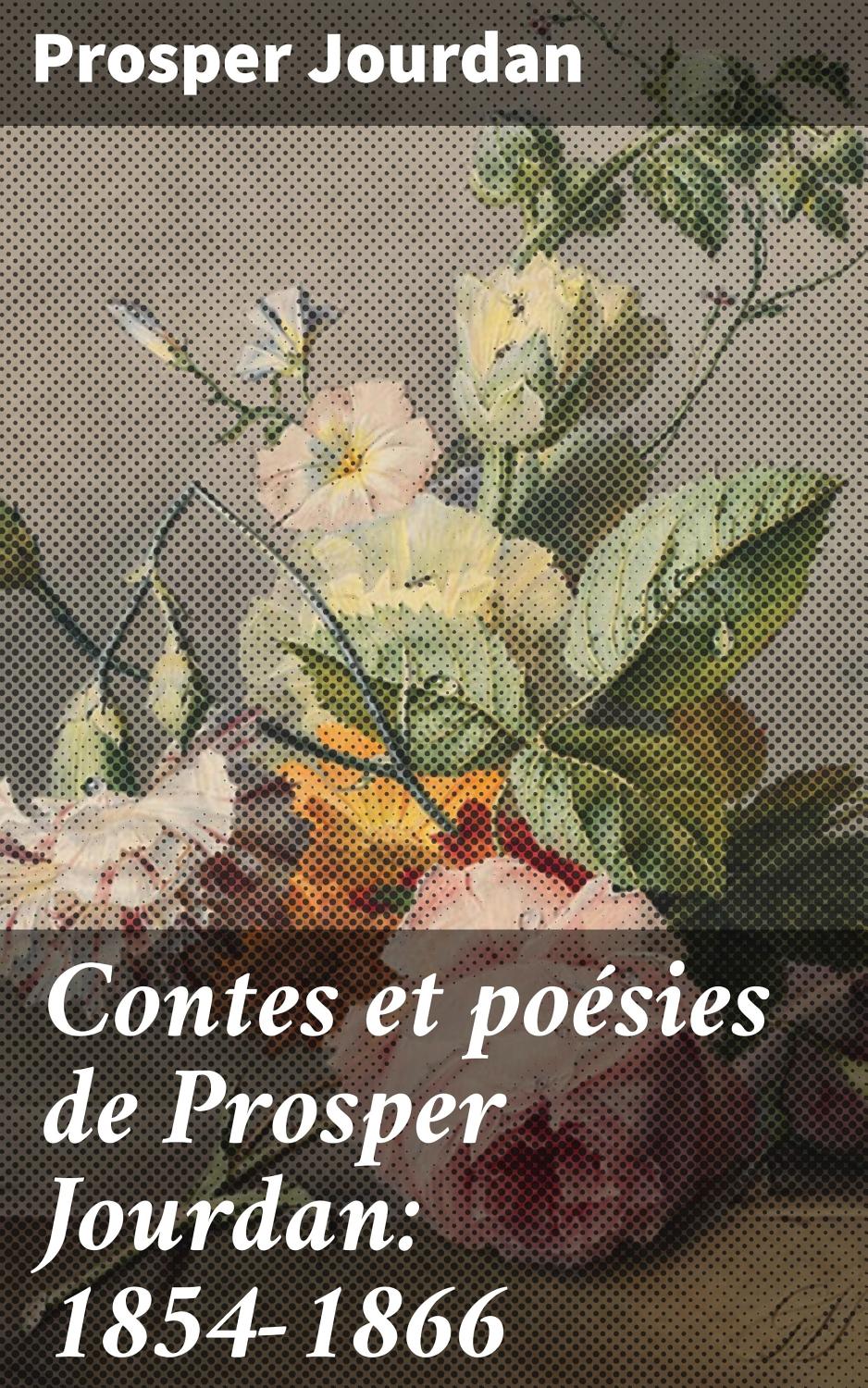 Couverture de Contes et poésies de Prosper Jourdan: 1854-1866