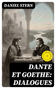 Couverture de Dante et Goethe : dialogues