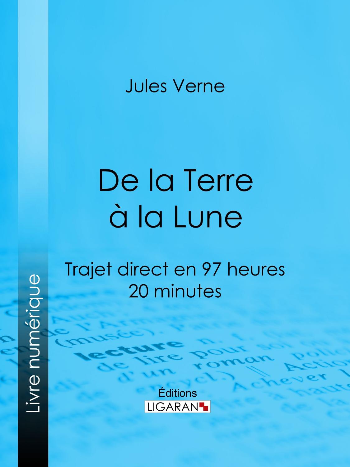 Couverture de De la terre à la lune: trajet direct en 97 heures 20 minutes