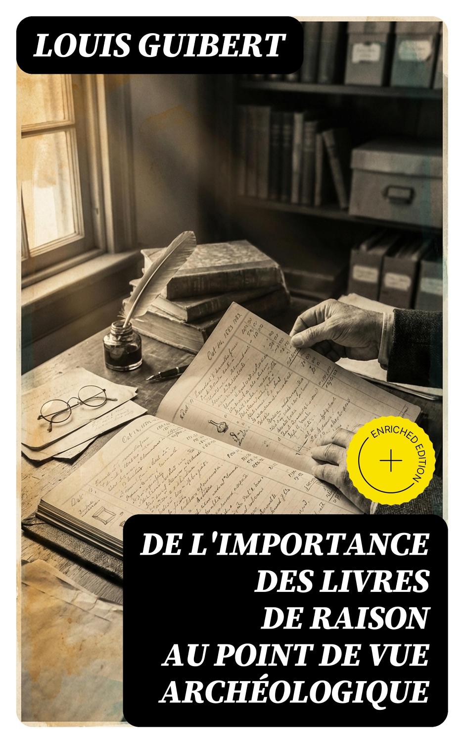 Couverture de De l&rsquo;importance des livres de raison au point de vue archéologique