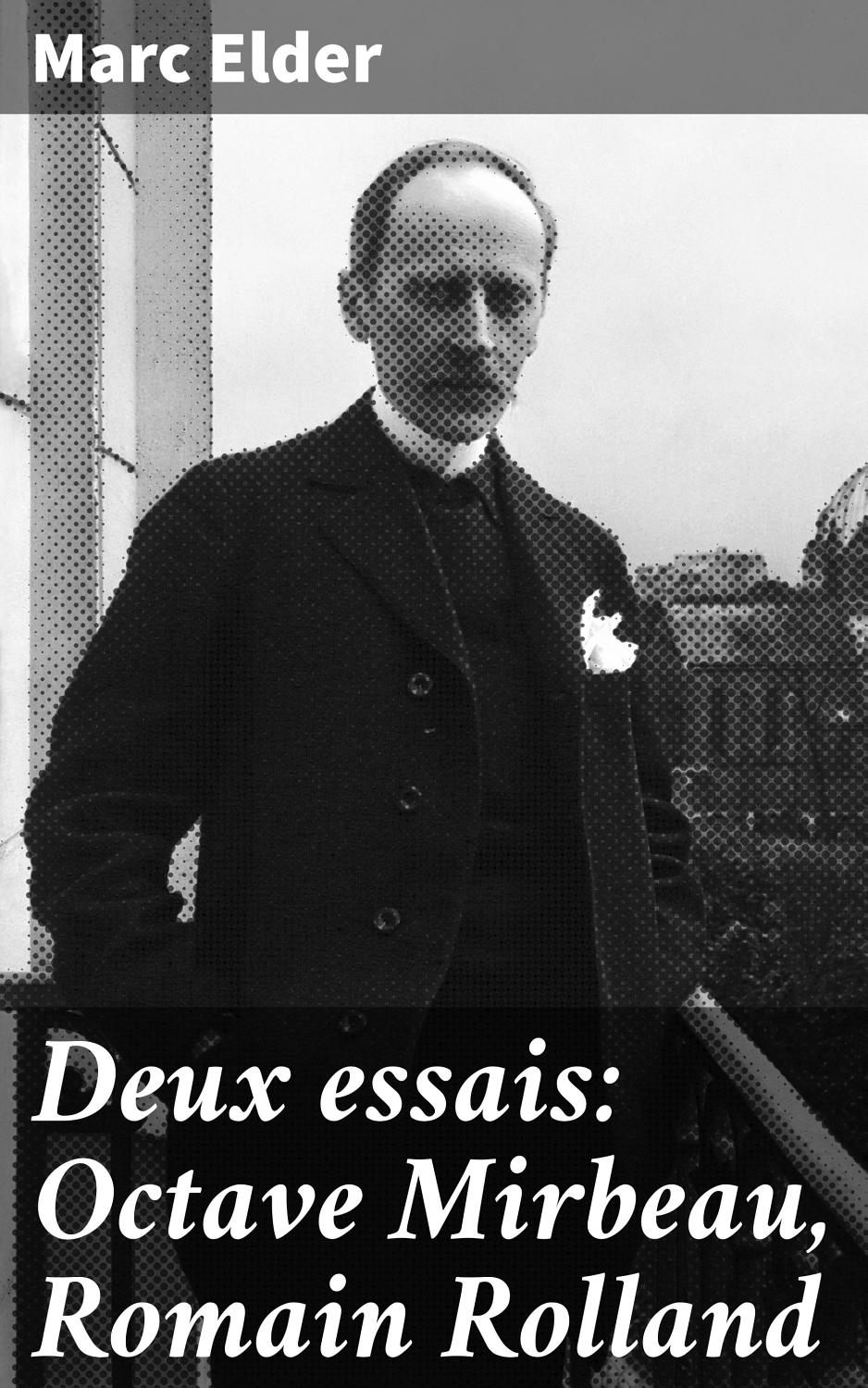 Couverture de Deux essais: Octave Mirbeau, Romain Rolland