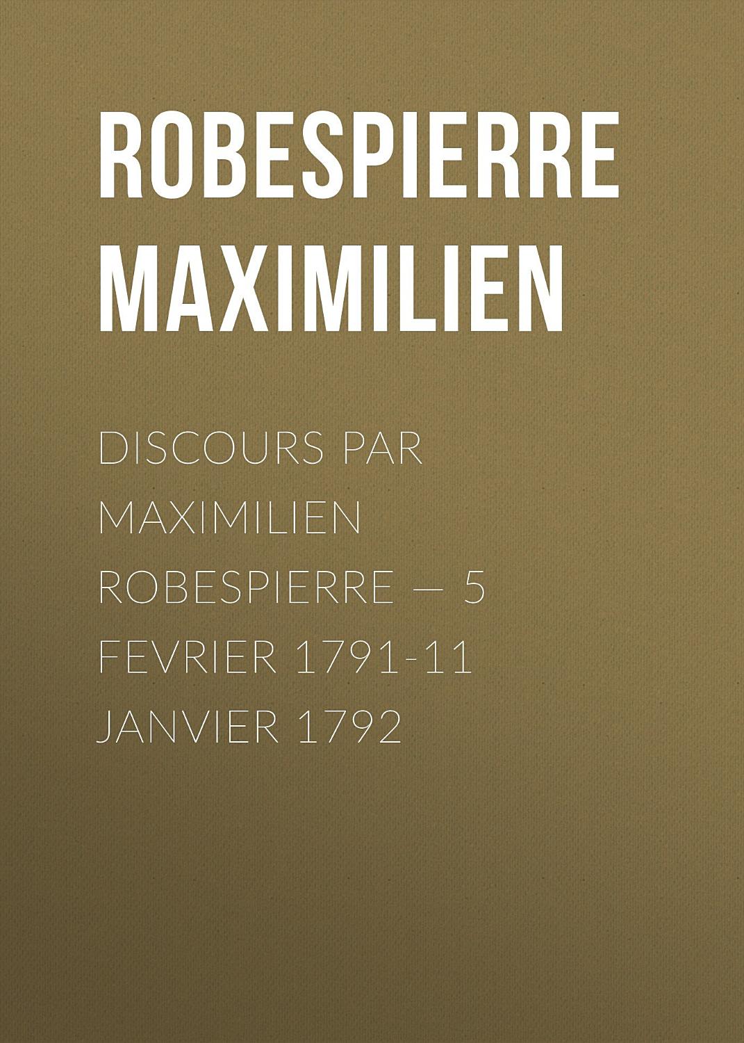 Couverture de Discours par Maximilien Robespierre — 5 Fevrier 1791-11 Janvier 1792