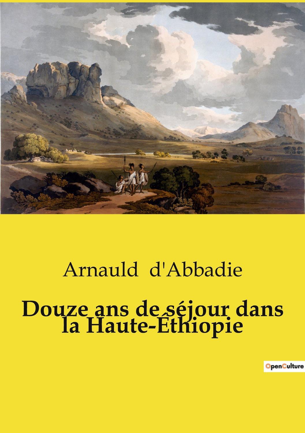 Couverture de Douze ans de séjour dans la Haute-Éthiopie