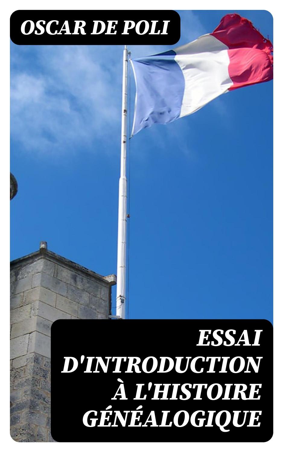 Couverture de Essai d&rsquo;Introduction à l&rsquo;Histoire Généalogique