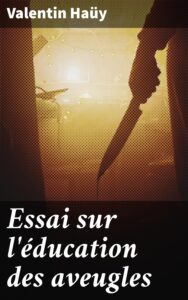 Couverture de Essai sur l&rsquo;éducation des aveugles