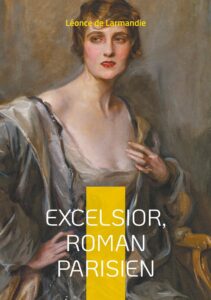 Couverture de Excelsior: Roman parisien
