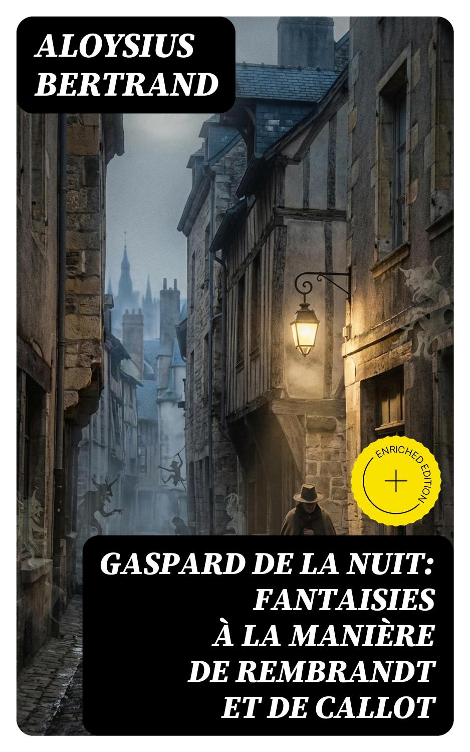 Couverture de Gaspard de la nuit: Fantaisies à la manière de Rembrandt et de Callot