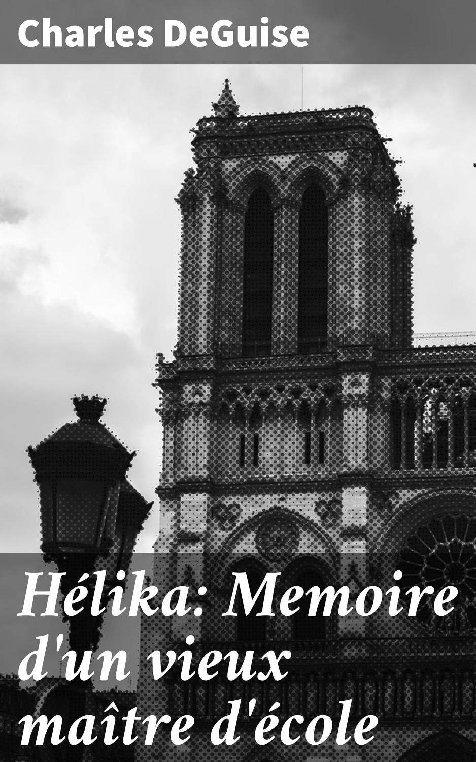 Couverture de Hélika: Memoire d&rsquo;un vieux maître d&rsquo;école