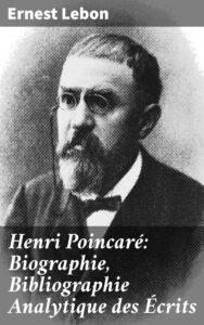 Couverture de Henri Poincaré: Biographie, Bibliographie Analytique des Écrits