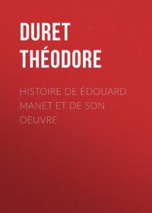 Histoire de Édouard Manet et de son oeuvre, couverture du livre
