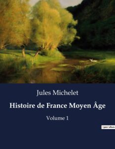 Couverture de Histoire de France – Moyen Âge; (Vol. 4 / 10)